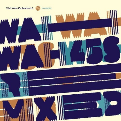  Various Artists - Wah Wah 45s Remixed 3 (2025) 