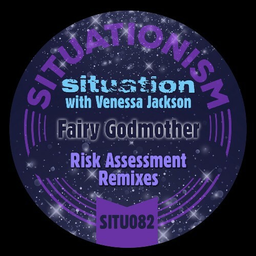  Situation & Venessa Jackson - Fairy Godmother (Risk Assessment Remixes) (2024) 