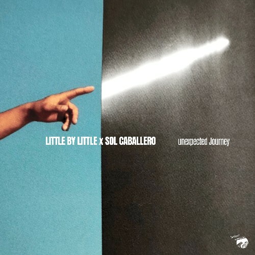 Little By Little & Sol Caballero - Unexpected Journey (2025)