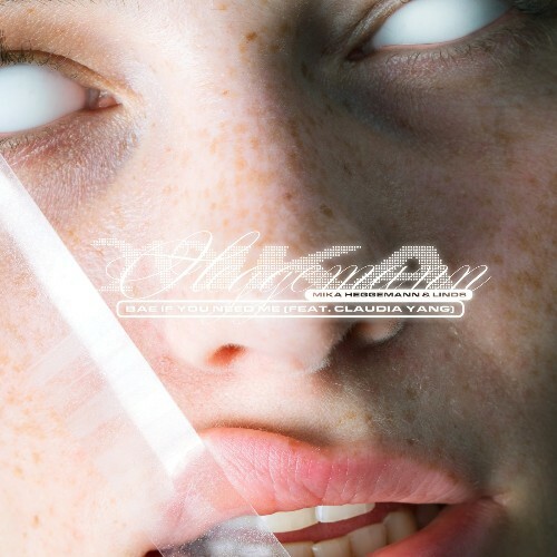  Mika Heggemann & Linds  Feat. Claudia Yang - Bae If You Need Me (2025) 