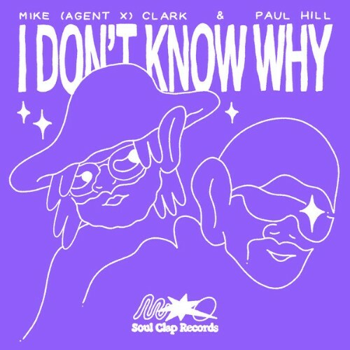  Mike Agent X Clark x Paul Hill - I Dont Know Why (2024) 