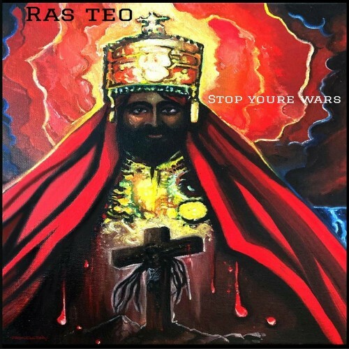  Ras Teo - Stop Youre Wars (2024) 