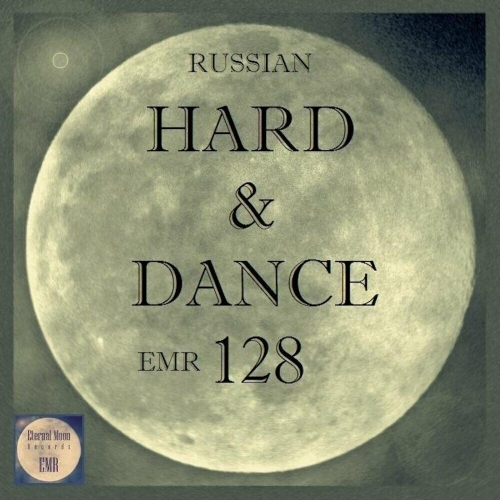  Russian Hard & Dance EMR, Vol. 128 (2025) 