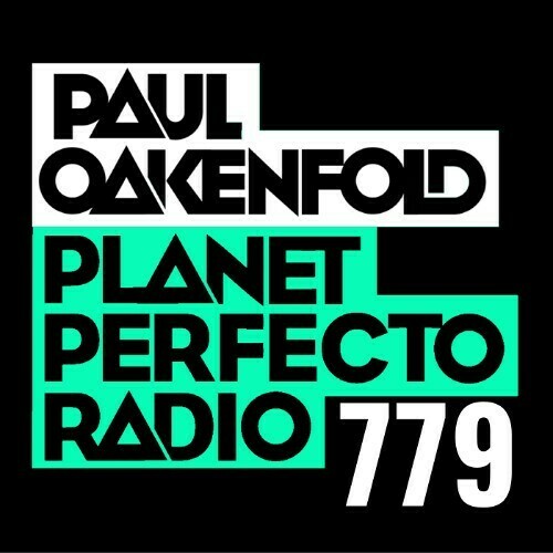  Paul Oakenfold - Planet Perfecto 779 (2025-10-06) 