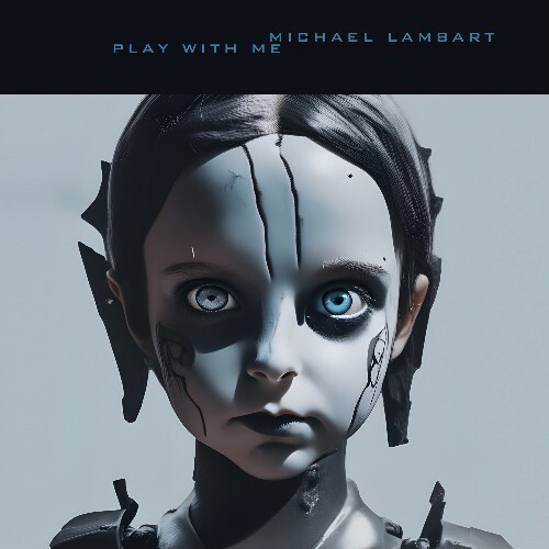  Michael Lambart - Play With Me (2025) 