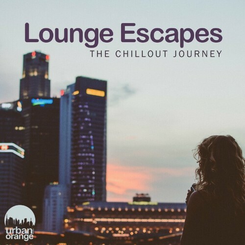  Lounge Escapes: The Chillout Journey (2023) 