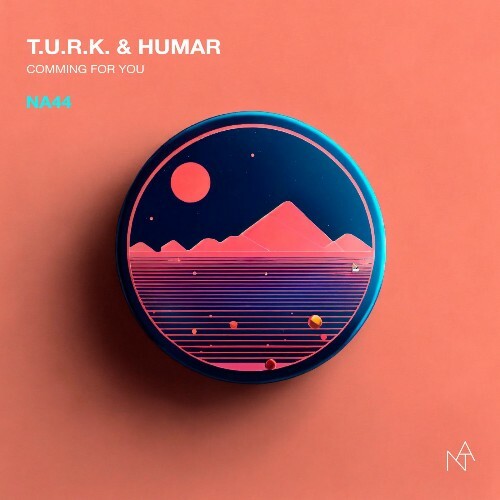  Humar & T.U.R.K. - Comming for You (2025) 