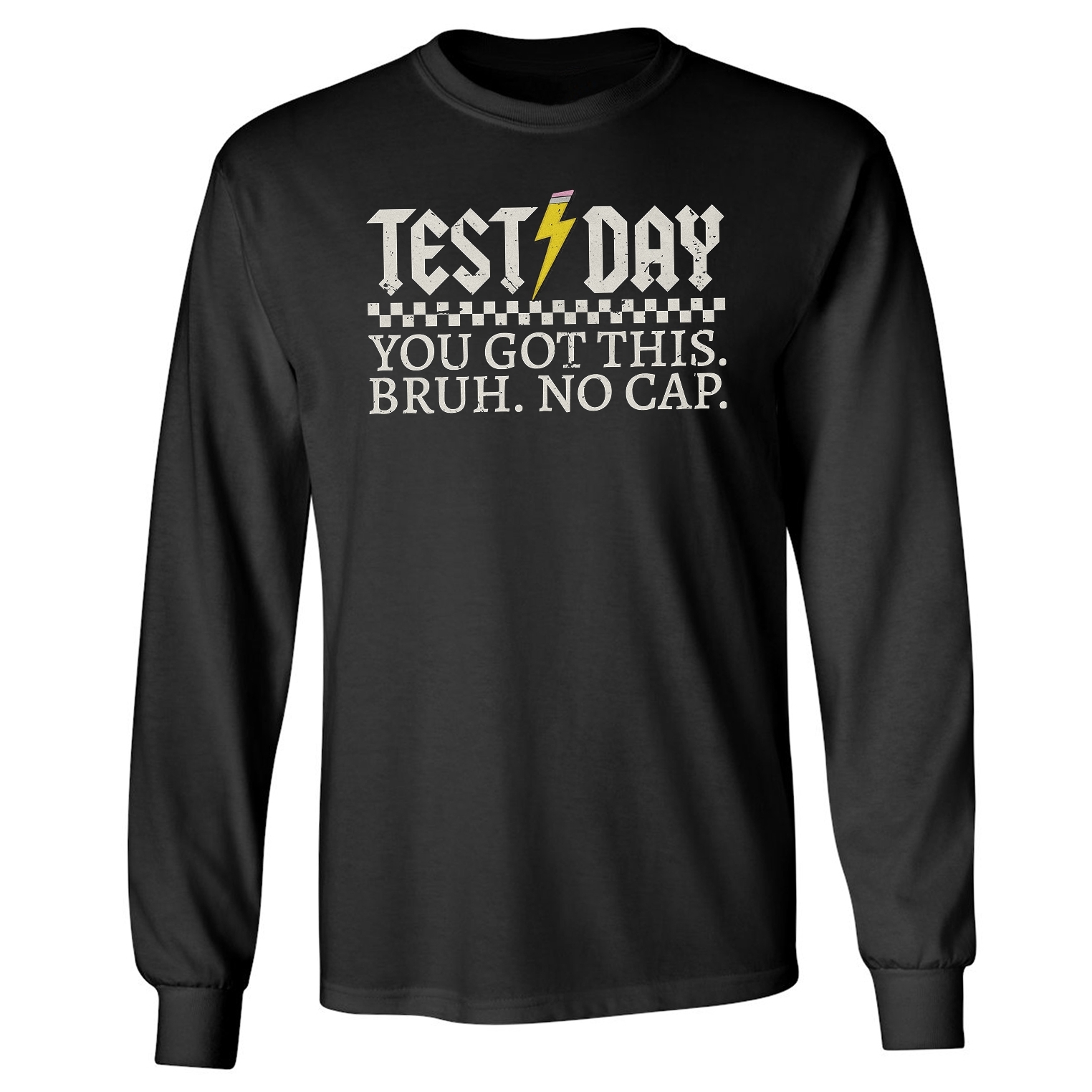 Test Day You Got This Bruh No Cap – Funny Teacher Long Sleeve Tshirt