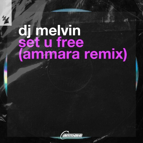 VA -  DJ Melvin - Set U Free (Ammara Remix) (2024) [MP3] MEWBWXI_o