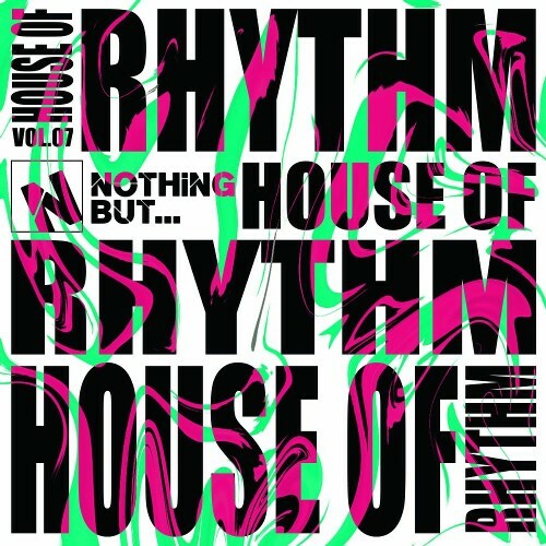  Nothing But... House of Rhythm, Vol. 07 (2025) 