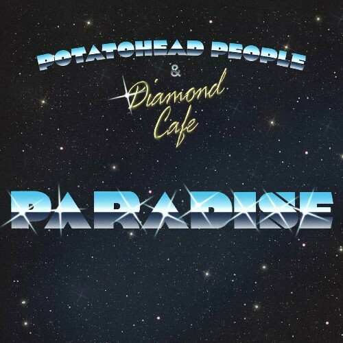  Potatohead People - Paradise ft. Diamond Cafe (2024) 