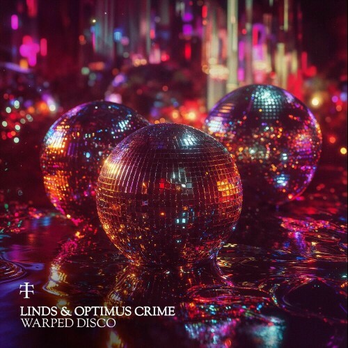  Linds and Optimus Crime and TELETECH - Warped Disco (2025) 