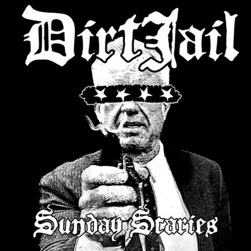 Dirtjail — Sunday Scaries (2026)
