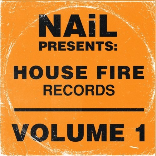  NAiL presents House Fire Records Vol 1 (2025) 