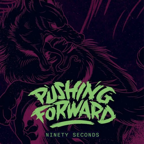 Pushing Forward - Ninety Seconds (2025)