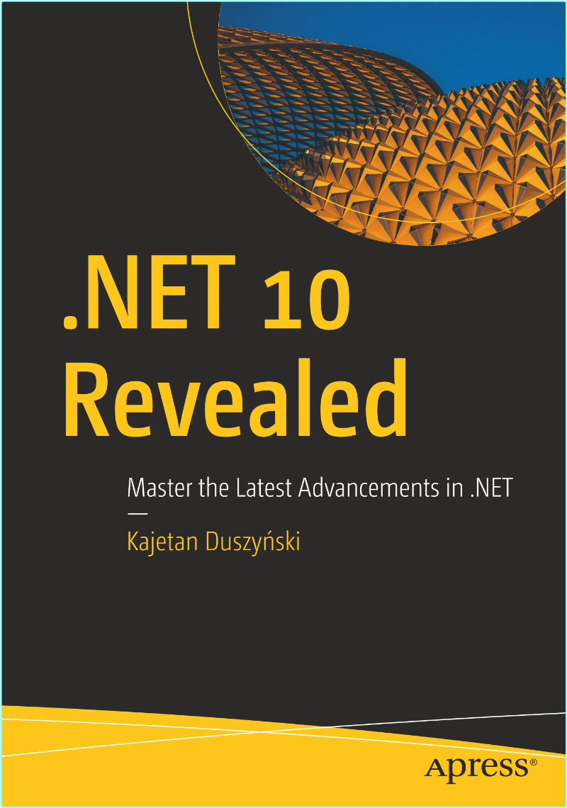 NET 10 Revealed Master The Latest Advancements In NET (2025) (Kajetan Duszyński) NET 10 Revealed Master The Latest Advancements In NET (2025) (Kajetan Duszyński)