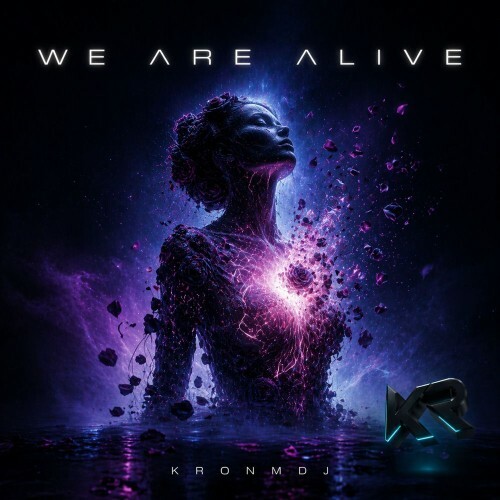 KronmDJ - WE ARE ALIVE (2026) KronmDJ - WE ARE ALIVE (2026)
