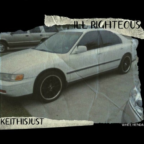  ill Righteous x Keithisjust - White Honda iii (2024) 