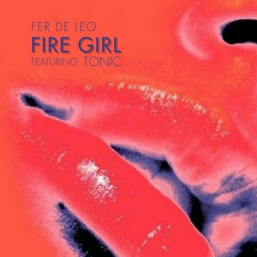  Fer De Leo feat. Tonic - Fire Girl (2024) 