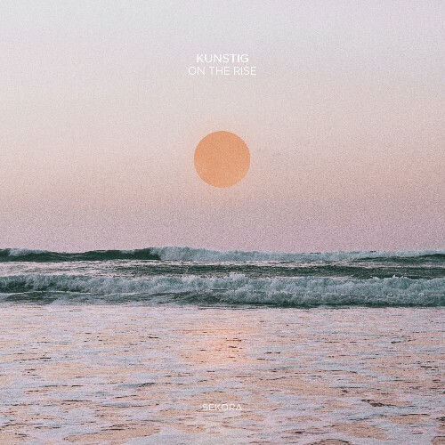 Kunstig — On The Rise (2026)
