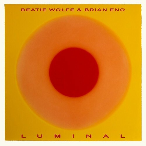  Brian Eno, Beatie Wolfe - Luminal (2025) 