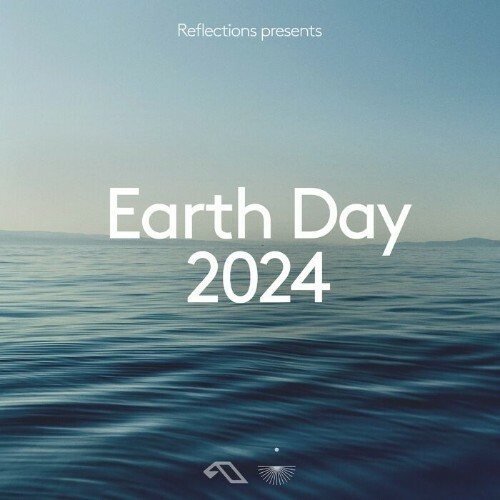 Reflections presents: Earth Day 2024 (DJ Mix) (2024)