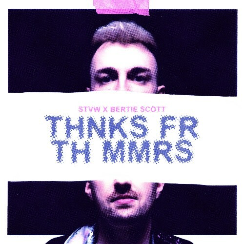  STVW x Bertie Scott - THNKS FR TH MMRS (2025) 