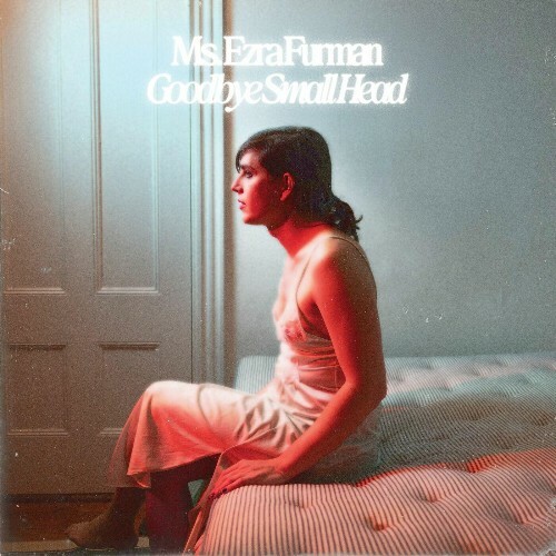  Ezra Furman - Goodbye Small Head (2025) 
