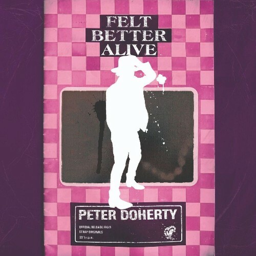  Peter Doherty - Felt Better Alive (2025) 