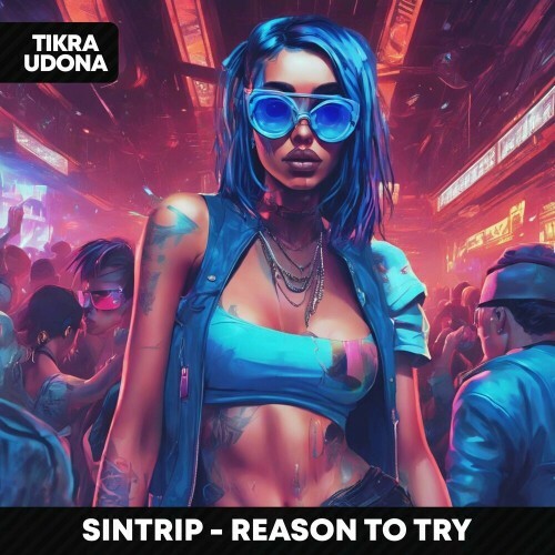  SinTrip - Reason to Try (2024) 