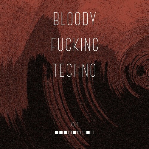 Bloody Fucking Techno, Vol. 1 (2024)