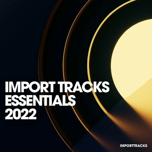 VA - Import Tracks Essentials 2022 (2022) (MP3)