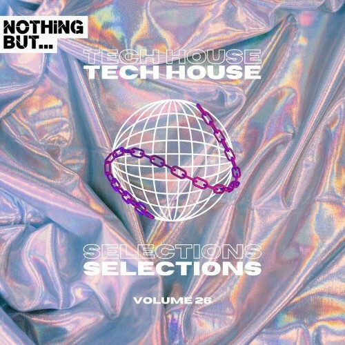  Nothing But... Tech House Selections, Vol. 26 (2024) 