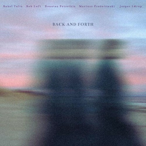 Rahel Talts, Rob Luft - Back and Forth (2025) Rahel Talts, Rob Luft - Back and Forth (2025)