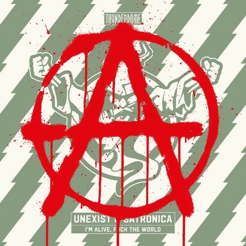 Unexist & Satronica — I'm Alive, Fuck The World (2026)