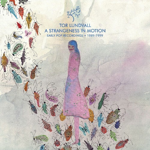  Tor Lundvall - A Strangeness In Motion (Expanded) (2023) 