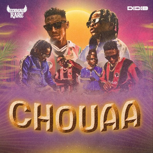 L'Oiseau Rare - Chouaaa (Ft. Didi B) (2025) L'Oiseau Rare - Chouaaa (Ft. Didi B) (2025)