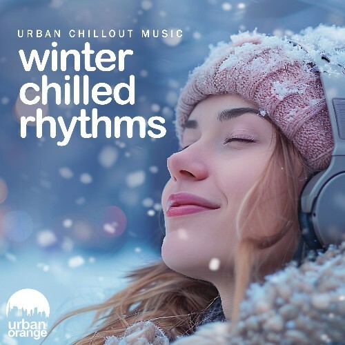  Winter Chilled Rhythms: Urban Chillout Music (2024) 