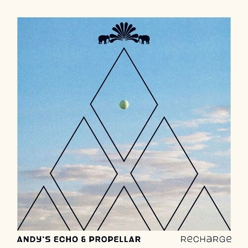  Andy's Echo & Propellar - Recharge (2024) 