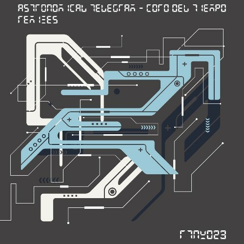  Astronomical Telegram - Coro del Tiempo (Remixes) (2026) 