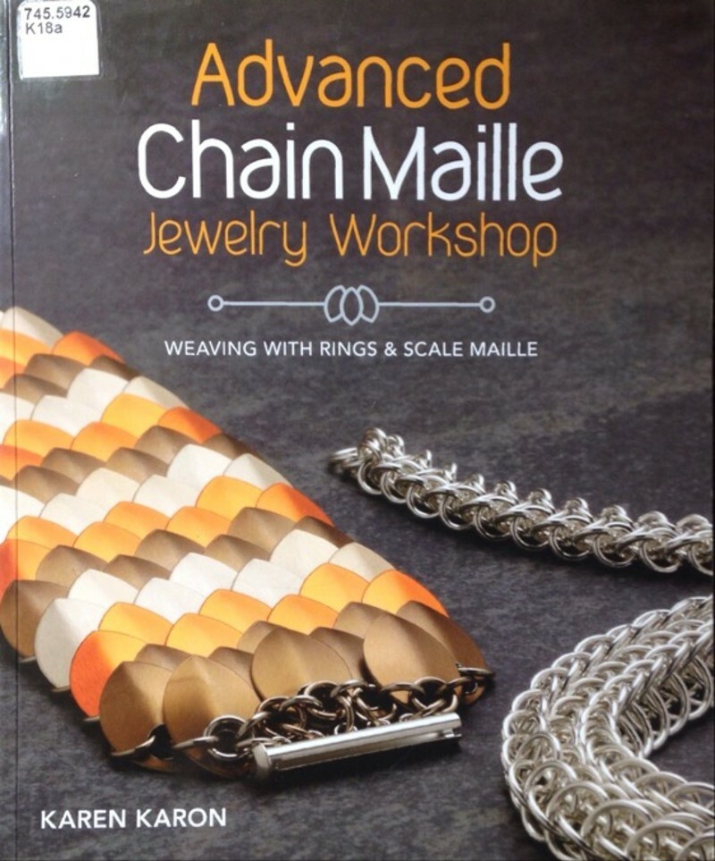 Advanced chain maille jewelry (Karon, Karen) Advanced chain maille jewelry (Karon, Karen)