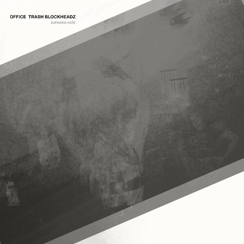  Office Trash Blockheads - Euphoria Hate (2025) 