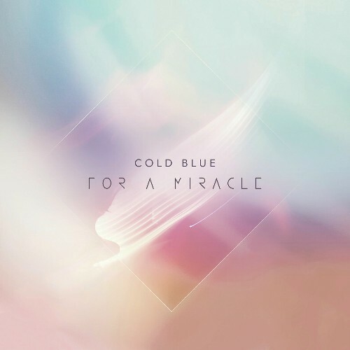  Cold Blue - For A Miracle (2025) 