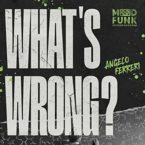  Angelo Ferreri - Whats Wrong (2025) 