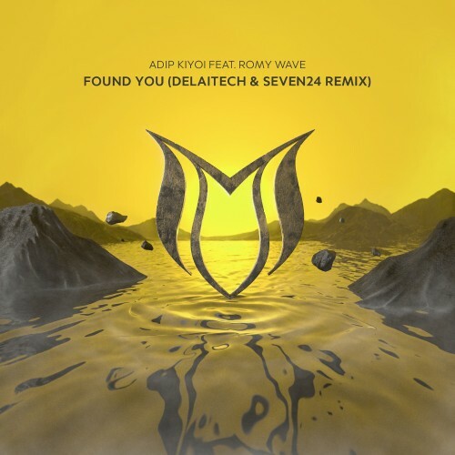  Adip Kiyoi ft Romy Wave - Found You (Delaitech and Seven24 Remix) (2024) 