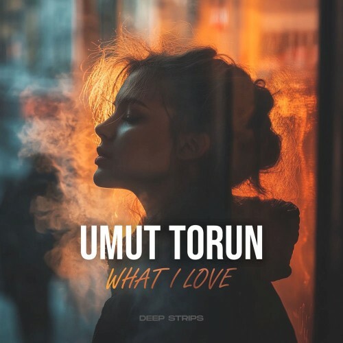  Umut Torun - What I Love (2026) 