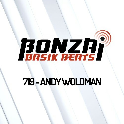  Andy Woldman - Bonzai Basik Beats 719 (2024-06-14) 