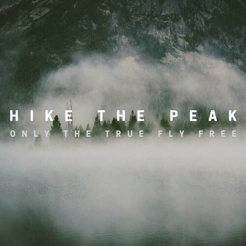  Hike The Peak - Only The True Fly Free (2024)  MEUKOTU_o