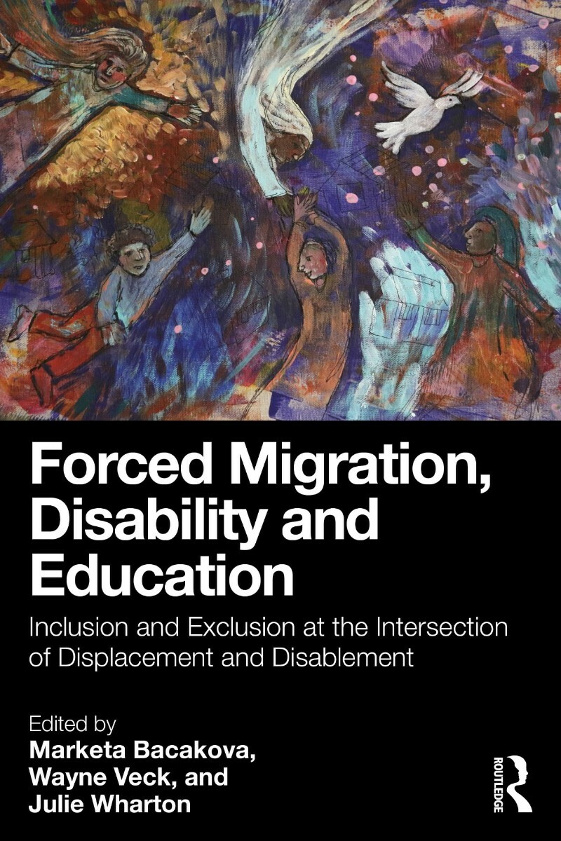 Forced Migration Disability And Education Inclusion And Exclusion At The Intersection Of Displent And Disablement Forced Migration Disability And Education Inclusion And Exclusion At The Intersection Of Displent And Disablement
