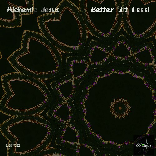  Alchemic Jesus - Better Off Dead (2024) 